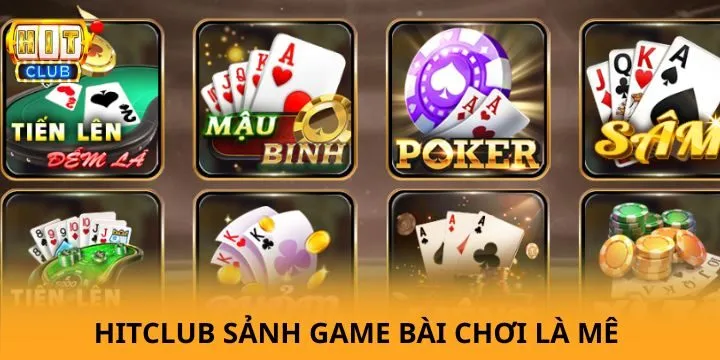 Game bài đổi thưởng chất lượng tại Hit Club