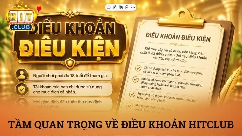 Tầm quan trọng của việc hiểu rõ điều khoản Hitclub