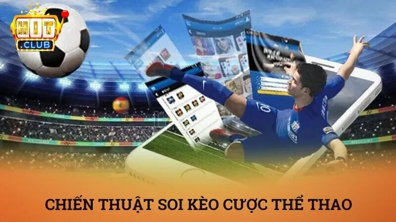 Chiến thuật soi kèo hiệu quả khi tham gia cược thể thao
